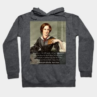 Charlotte Brontë quote: Prejudices, it is well known, are most difficult to eradicate from the heart... Hoodie